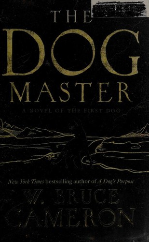 The dog master : a novel of the first dog
