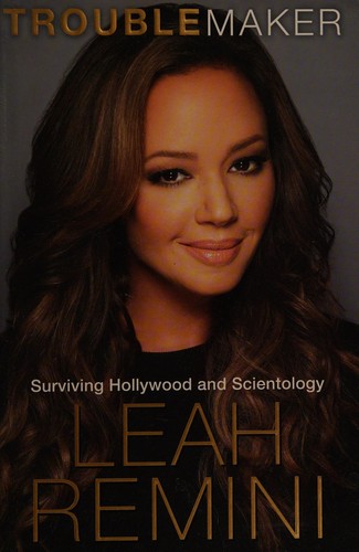 Troublemaker : surviving Hollywood and Scientology