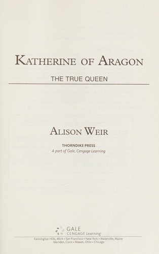 Katherine of Aragon, the true queen