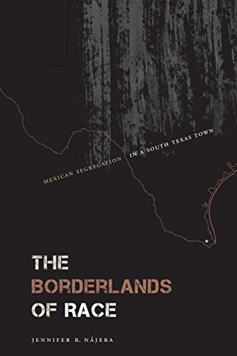 The borderlands of race : Mexican segregation in a South Texas town