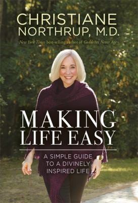 Making life easy : a simple guide to a divinely inspired life