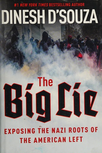 The big lie : exposing the Nazi roots of the American Left