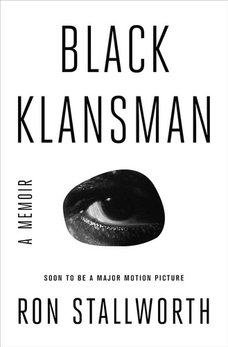 Black Klansman : race, hate, and the undercover investigation of a lifetime
