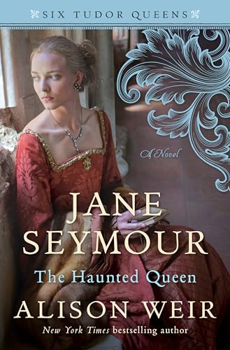 Jane Seymour, the haunted queen : a novel