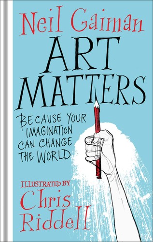 Art matters : because your imagination can change the world