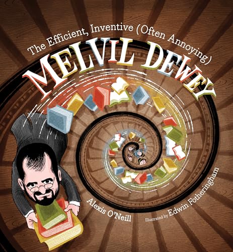 The efficient, inventive (often annoying) Melvil Dewey