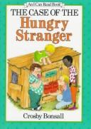 The case of the hungry stranger : stories and pictures by  Crosby Bonsall.