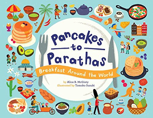 Pancakes to parathas : breakfast around the world /