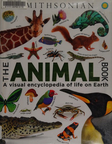 The animal book : a visual encyclopedia of life on Earth