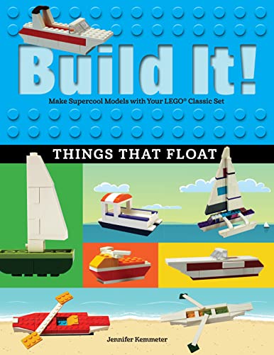 Build it! things that float : make supercool models with your Lego classic set