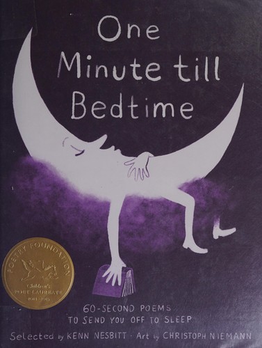 One Minute Till Bedtime : 60-Second Poems to Send You Off to Sleep /
