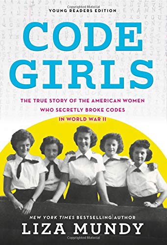 Code girls : the true story of the American women who secretly broke codes in World War II