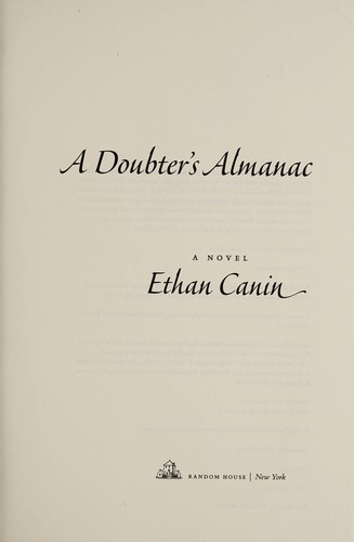 A doubter's almanac : A Novel.