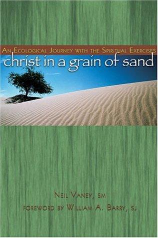 Christ in a grain of sand : An ecological journey with the Spiritual exercises