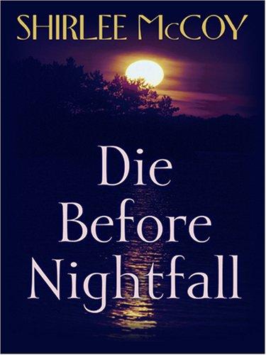 Die before nightfall