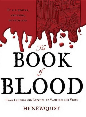 The book of blood : from legends and leeches to vampires and veins