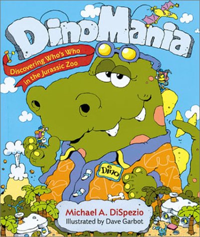Dino mania : discovering who's who in the Jurassic zoo