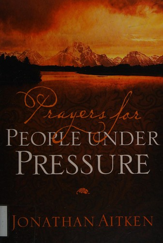 Prayers for people under pressure