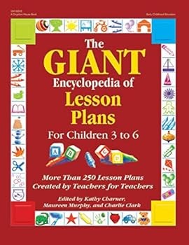The giant encyclopedia of lesson plans : for children 3 to 6 : more than 250 lesson plans created by teachers for teachers