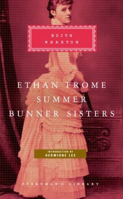 Ethan Frome ; : Summer ; Bunner sisters