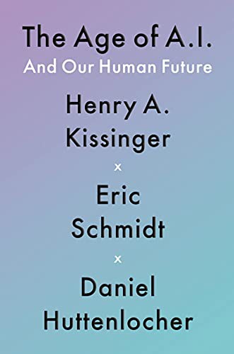 The age of AI : and our human future
