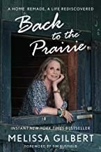 Back to the prairie : A home remade, a life rediscovered