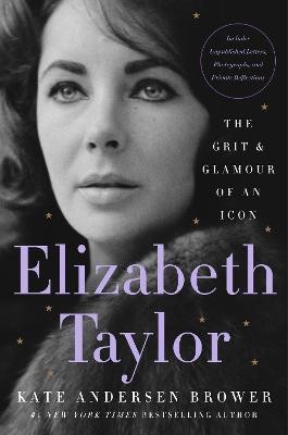 Elizabeth Taylor : the grit & glamour of an icon