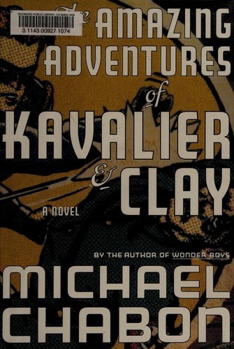 The amazing adventures of Kavalier & Clay : a novel