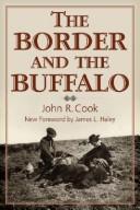 The border and the buffalo : an untold story of the Southwest plains : a story of mountain and plain
