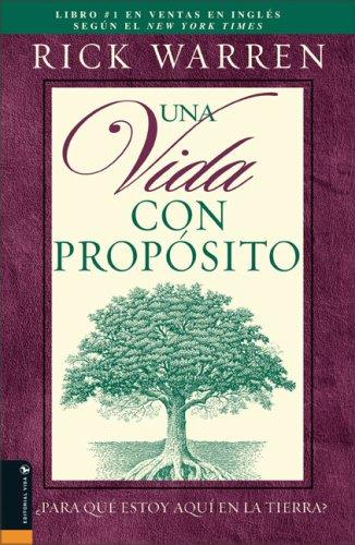 Una vida con propósito : para qué estoy aquí en la tierra?
