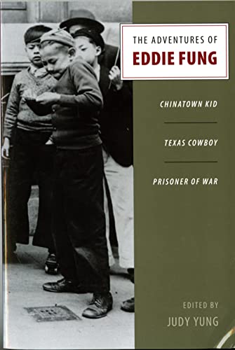 The adventures of Eddie Fung : Chinatown kid, Texas cowboy, prisoner of war