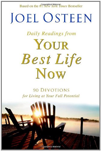Daily readings from Your best life now : 90 devotions for living at your full potential