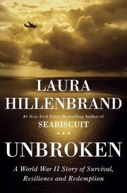 Unbroken : a World War II story of survival, resilience, and redemption