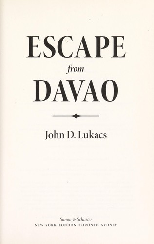 Escape from Davao : the forgotten story of the most daring prison break of the Pacific war