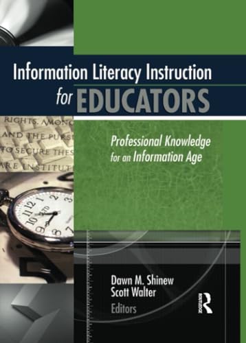 Information literacy instruction for educators : professional knowledge for an information age