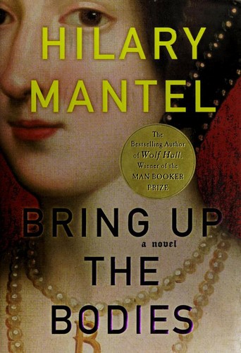 Bring up the bodies : a novel