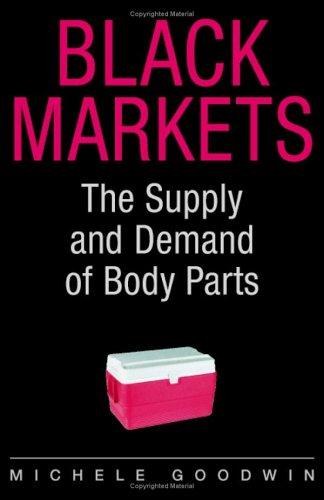 Black markets : the supply and demand of body parts