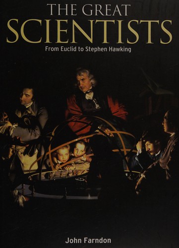 The great scientists  : from Euclid to Stephen Hawking