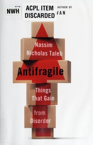 Antifragile : things that gain from disorder