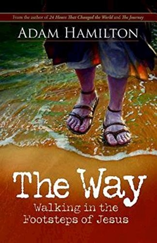 The way : walking in the footsteps of Jesus