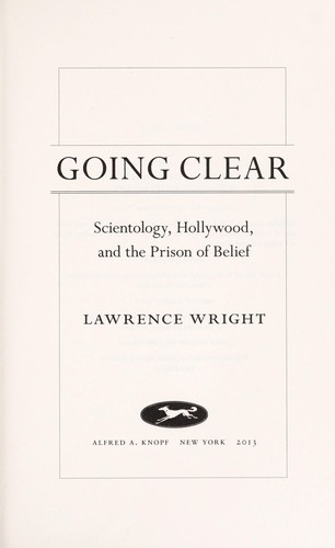 Going clear : Scientology, Hollywood, and the prison of belief