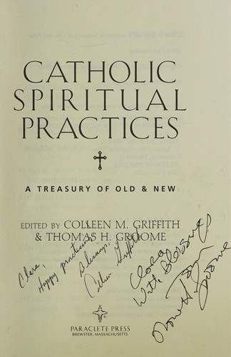 Catholic spiritual practices : a treasury of old and new