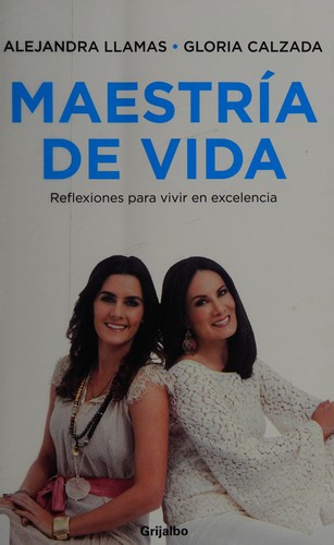 Maestria de vida : Reflexiones para vivir en excelencia /